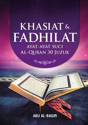 Khasiat Dan Fadhilat Ayat-ayat Suci Al-quran 30 Juzuk